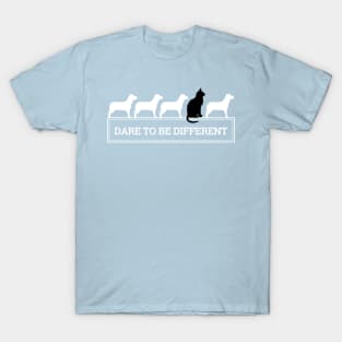 DARE TO BE DIFFERENT cats and dogs T-Shirt